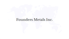 Founders Metals Grows Upper Antino Gold System; Down-Dip Extension Hits 28.0 m of 14.27 g/t Gold