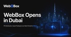 Digital Growth Agency WebBox Launches in Dubai to Serve MENA Region