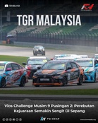 TGR Vios Challenge Musim 9 Pusingan 2: Perebutan Kejuaraan Semakin Sengit Di Sepang