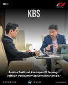 KBS Terima Taklimat Persiapan F1 Sepang, Adakah Pengumuman Semakin Hampir?