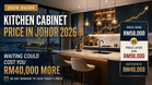 Kitchen Cabinet Price in Johor 2026: Why Waiting to Renovate Could Cost You RM40,000 More!
