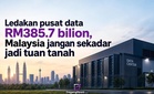 Ledakan pusat data RM385.7 bilion, Malaysia jangan sekadar jadi tuan tanah