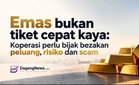 Emas bukan tiket cepat kaya: Koperasi perlu bijak bezakan peluang, risiko dan scam