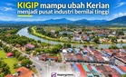 KIGIP mampu ubah Kerian menjadi pusat industri bernilai tinggi