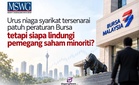 Urus niaga syarikat tersenarai patuh peraturan Bursa tetapi siapa lindungi pemegang saham minoriti?