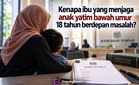 Kenapa ibu yang menjaga anak yatim bawah umur 18 tahun berdepan masalah?