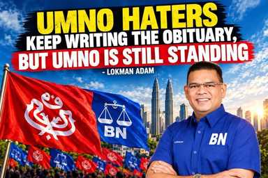 OPINION | UMNO Haters Keep Writing The Obituary, But UMNO Is Still Standing