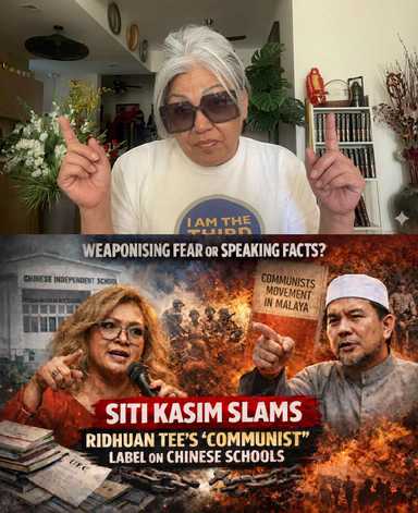 Weaponising Fear or Speaking Facts? Siti Kasim Slams Ridhuan Tee’s “Communist” Label on Chinese Schools