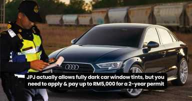 #EiTahuTak | JPJ actually allows fully dark car window tints, but you need to apply & pay up to RM5,000 for a 2-year permit