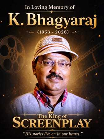 Tribute: A Personal Farewell to Our Favorite Storyteller: K. Bhagyaraj