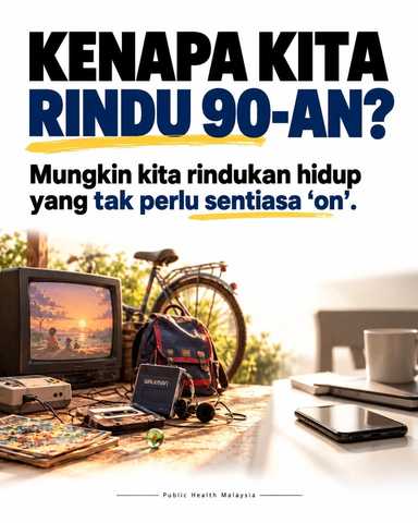 Kenapa kita rindu zaman 90-an?