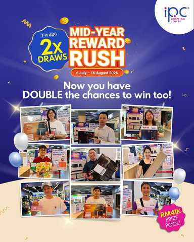 Double Your Chances to Win at IPC Shopping Centre's Mid-Year Reward Rush