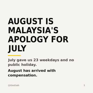 August is Malaysia’s Apology for July