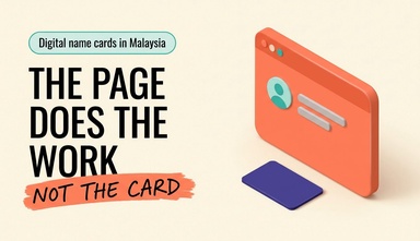 Digital Business Cards in Malaysia: The Page Behind the Card Does the Work
