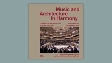 The ever-evolving relationship of music and architecture chronicled in new monograph