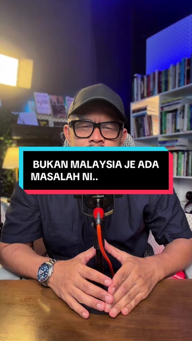Bukan Malaysia je ada masalah ni… 