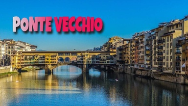Ponte Vecchio - Florence, Italy