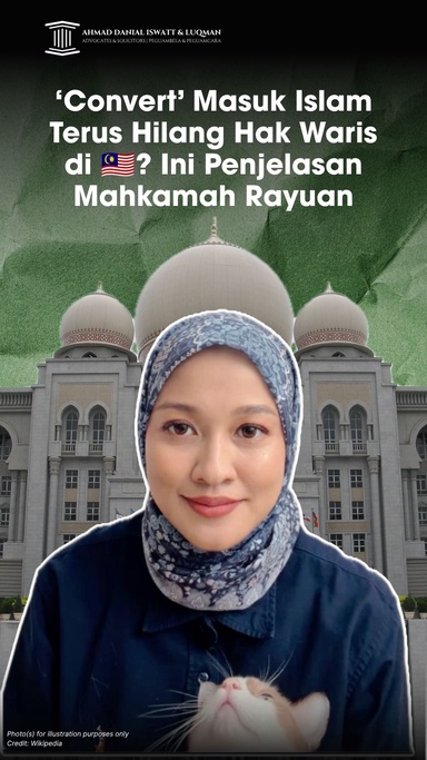 ‘Convert’ Masuk Islam Terus Hilang Hak Waris di Malaysia? Ini Penjelasan Mahkamah Rayuan