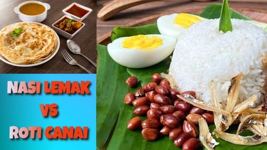 Nasi Lemak Vs Roti Canai