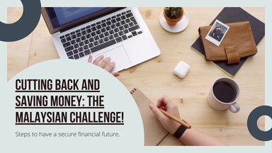 Cutting Back and Saving Money: The Malaysian Challenge!