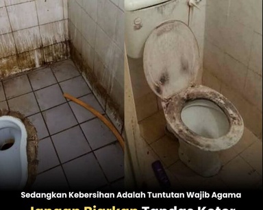 Filthy toilets in Kelantan – even at mosques – baffling as Islam places deep emphasis on hygiene