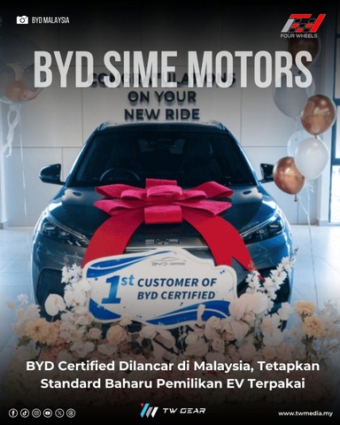 BYD Certified Dilancar di Malaysia, Tetapkan Standard Baharu Pemilikan EV Terpakai