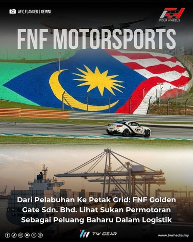 Dari Pelabuhan Ke Petak Grid: FNF Golden Gate Sdn Bhd Lihat Sukan Permotoran Sebagai Peluang Baharu Dalam Logistik
