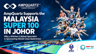 AmpQuartz Supports the Malaysia Super 100 in Johor: Why a Kitchen Cabinet Specialist Is Sponsoring World-Class Badminton