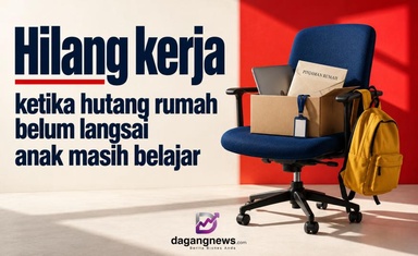 Hilang kerja ketika hutang rumah belum langsai, anak masih belajar