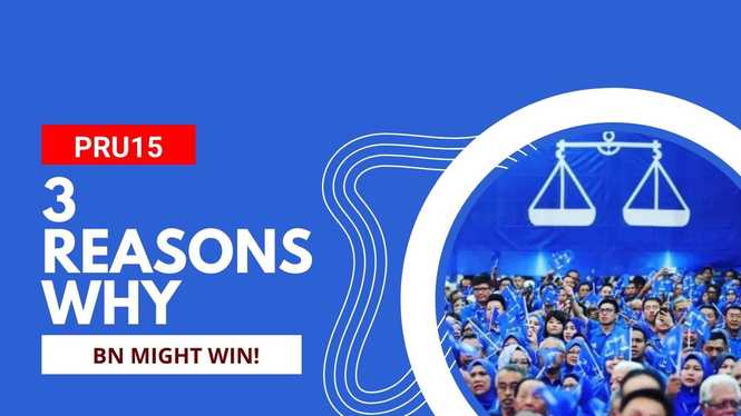 Image from: Opinion: 3 Reasons Why BN Might Be Taking Back the ‘Throne’ #GE15