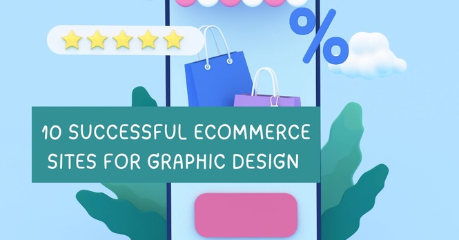 Image from: 10 Successful eCommerce Sites For Graphic Design