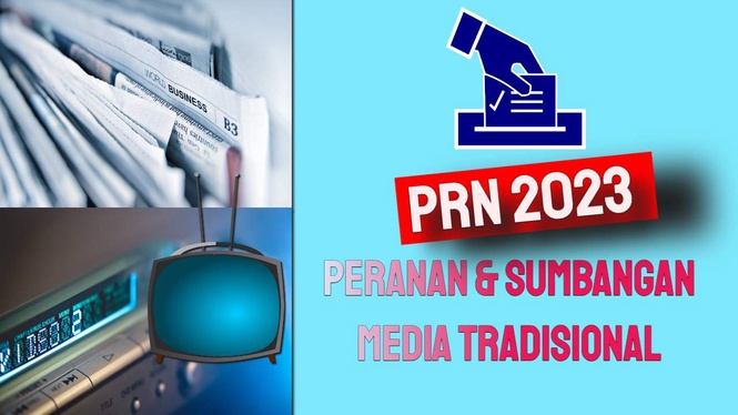 Image from: Countdown PRN 2023: Peranan Media TRADISIONAL Dalam Membantu Pemahaman Bakal Pengundi PRN 2023