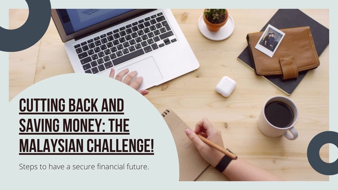 Cutting Back and Saving Money: The Malaysian Challenge!