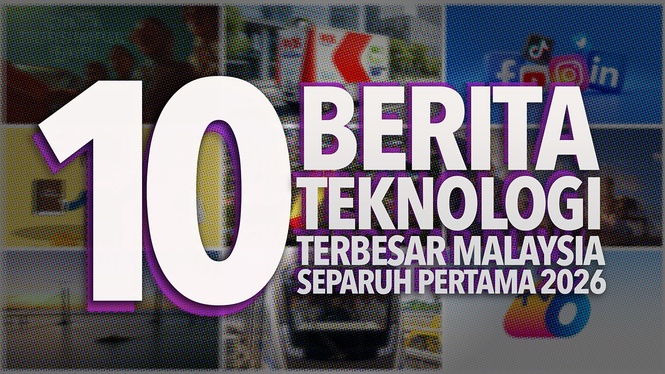 10 Berita Teknologi Terbesar Malaysia Pada Separuh Pertama 2026