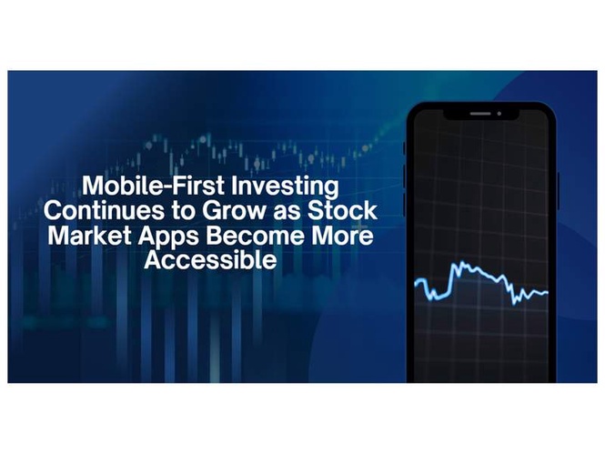 Image from: Mobile-First Investing Continues to Grow as Stock Market Apps Become More Accessible