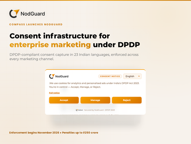 Image from: Compass Launches NodGuard, Consent Infrastructure for Enterprise Marketing Under DPDP