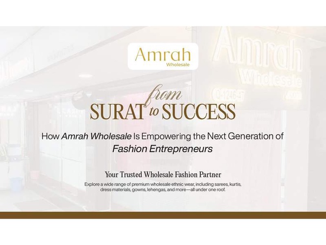Image from: From Surat to Success: How Amrah Wholesale Is Empowering the Next Generation of Fashion Entrepreneurs