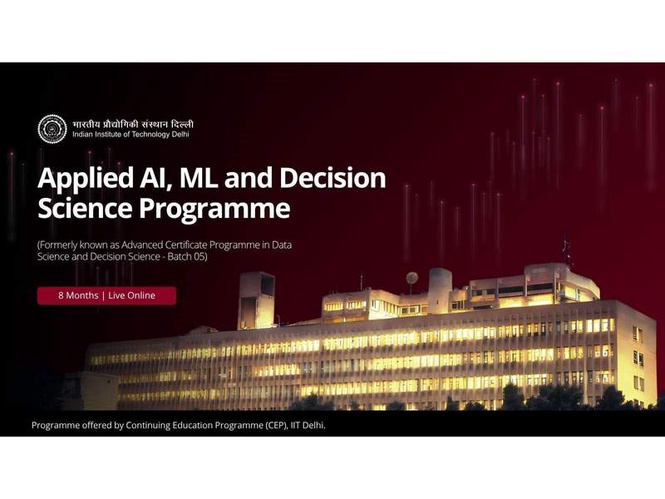 Image from: CEP IIT Delhi Launches Applied AI, Machine Learning and Decision Science Programme to Help Professionals Move Beyond Models to Business Impact