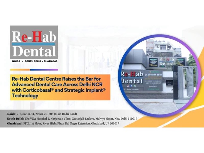 Image from: Re-Hab Dental Centre Raises the Bar for Advanced Dental Care Across Delhi NCR with Corticobasal® and Strategic Implant® Technology