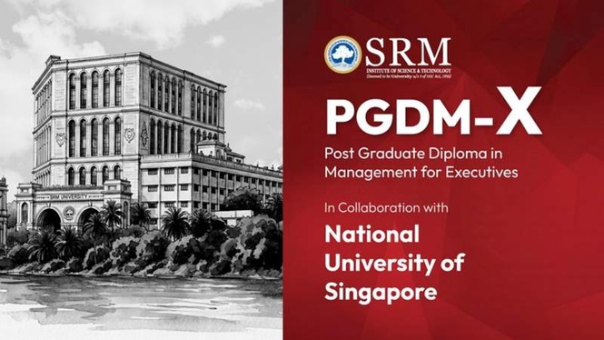 Image from: SRMIST Launches 15-Month PGDM-X Programme for Working Professionals in Collaboration with NUS Singapore