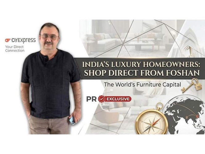 Image from: OyeExpress Invites India’s Luxury Homeowners to Shop Furniture Directly from Foshan — the World’s Furniture Capital