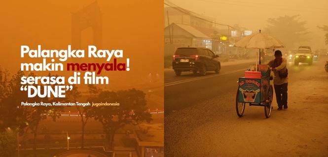 “Macam Dalam Set Filem Dune”, Kalimantan Terus Terbakar, Asap Tebal Selubungi Penduduk
