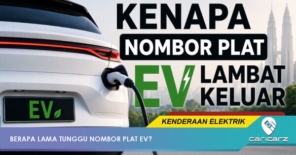 Kenapa Nombor Plat EV Lambat Keluar Malaysia?