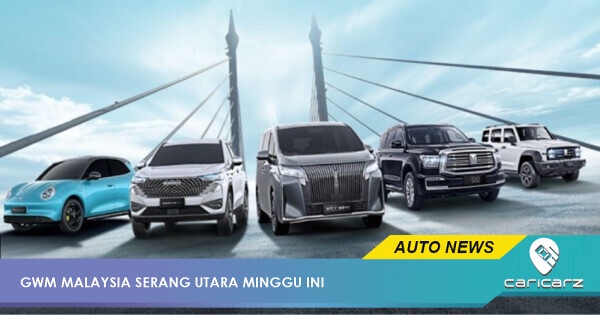 Pandu Uji & Menang Hadiah! GWM Malaysia Meriahkan Penang Autoshow Dengan Tawaran Eksklusif