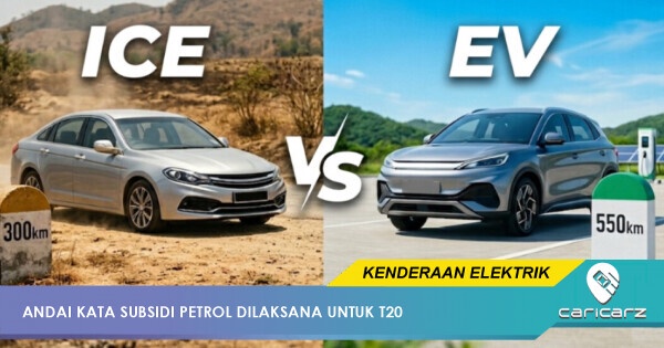 Andai Kata: T20 Tanpa Subsidi Petrol: RM1 Petrol Hanya 2.98km — EV Mampu Pergi Sejauh 5.45km