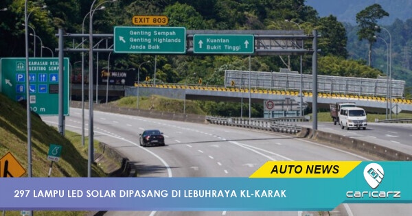 Selesaikan Masalah Kemalangan, 297 Lampu LED Solar Dipasang Di Lebuhraya Kuala Lumpur-Karak