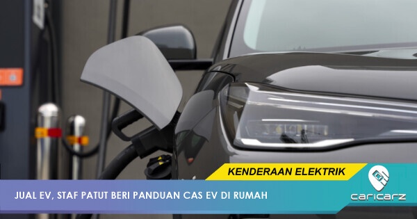 Beli EV Pertama: Latih Staf Terang Panduan Cas EV Di Rumah