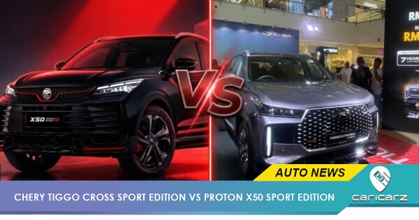 Chery Tiggo Cross Sport Edition vs Proton X50 Sport Edition: Mana Lebih Berbaloi?
