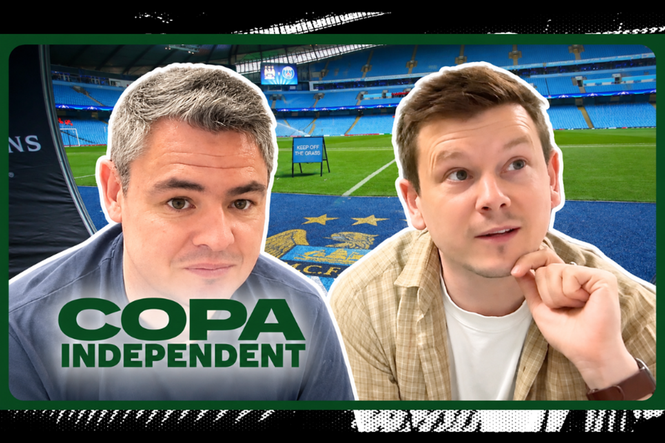 Copa Independent | Could this be the end of Man City as we know them?