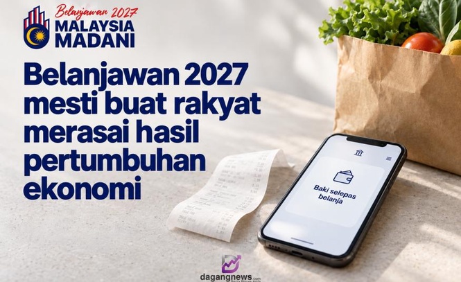 Image from: Belanjawan 2027 mesti buat rakyat merasai hasil pertumbuhan ekonomi